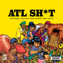 Stefan Ringer — ATL Sh*t ft. Ash Lauryn, Divine Interface, Niyah, Kai Alcé