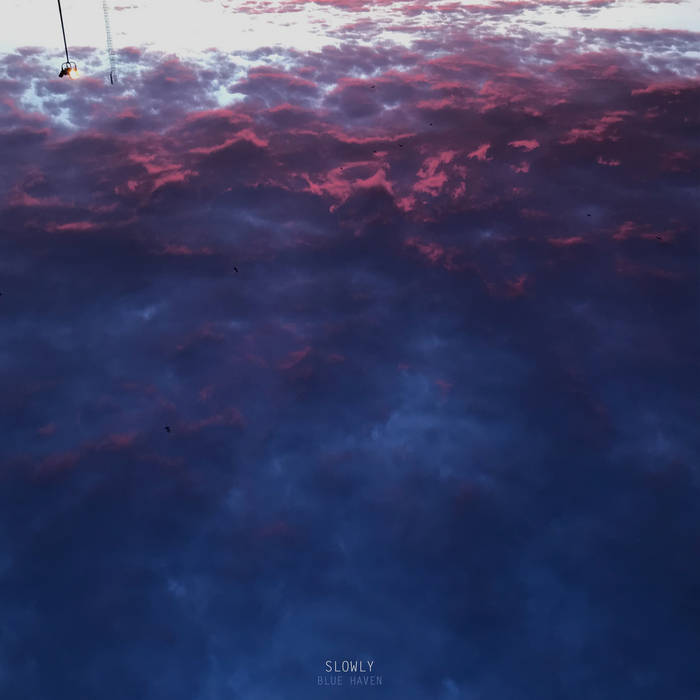 Blue Haven | Slowly