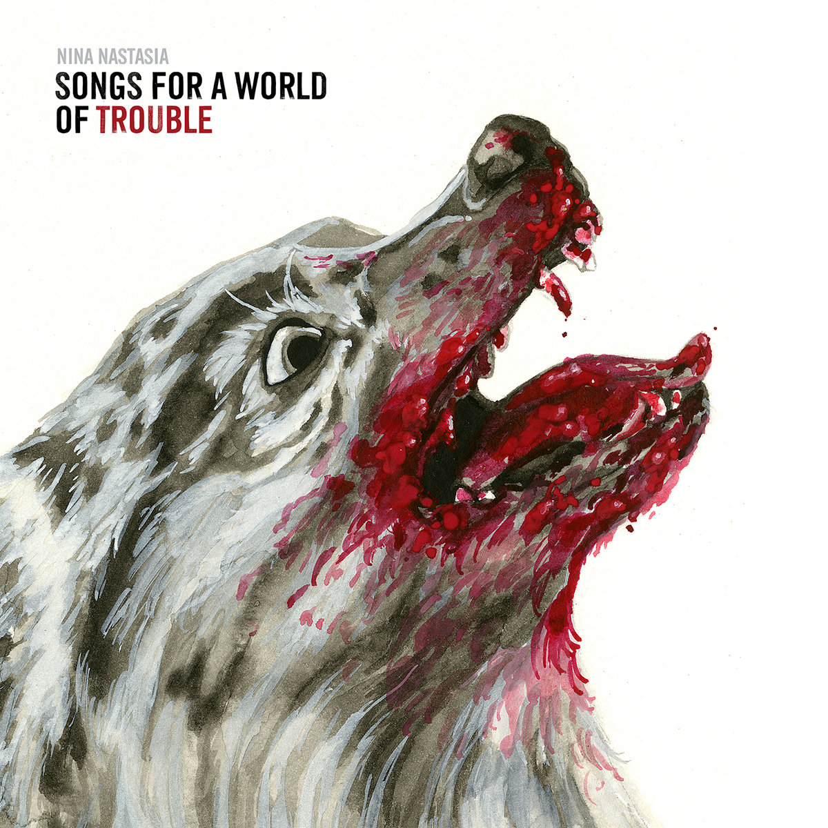 Songs for a World of Trouble by Nina Nastasia
