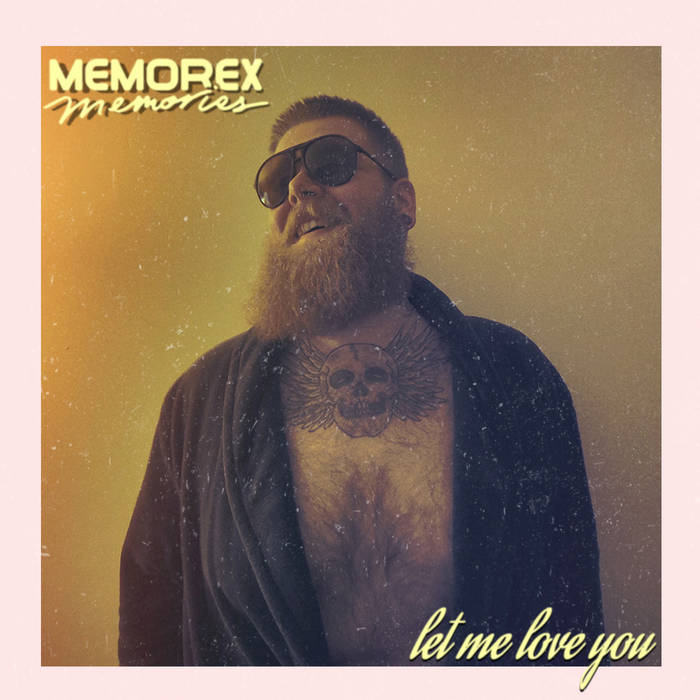 Let Me Love You | Memorex Memories