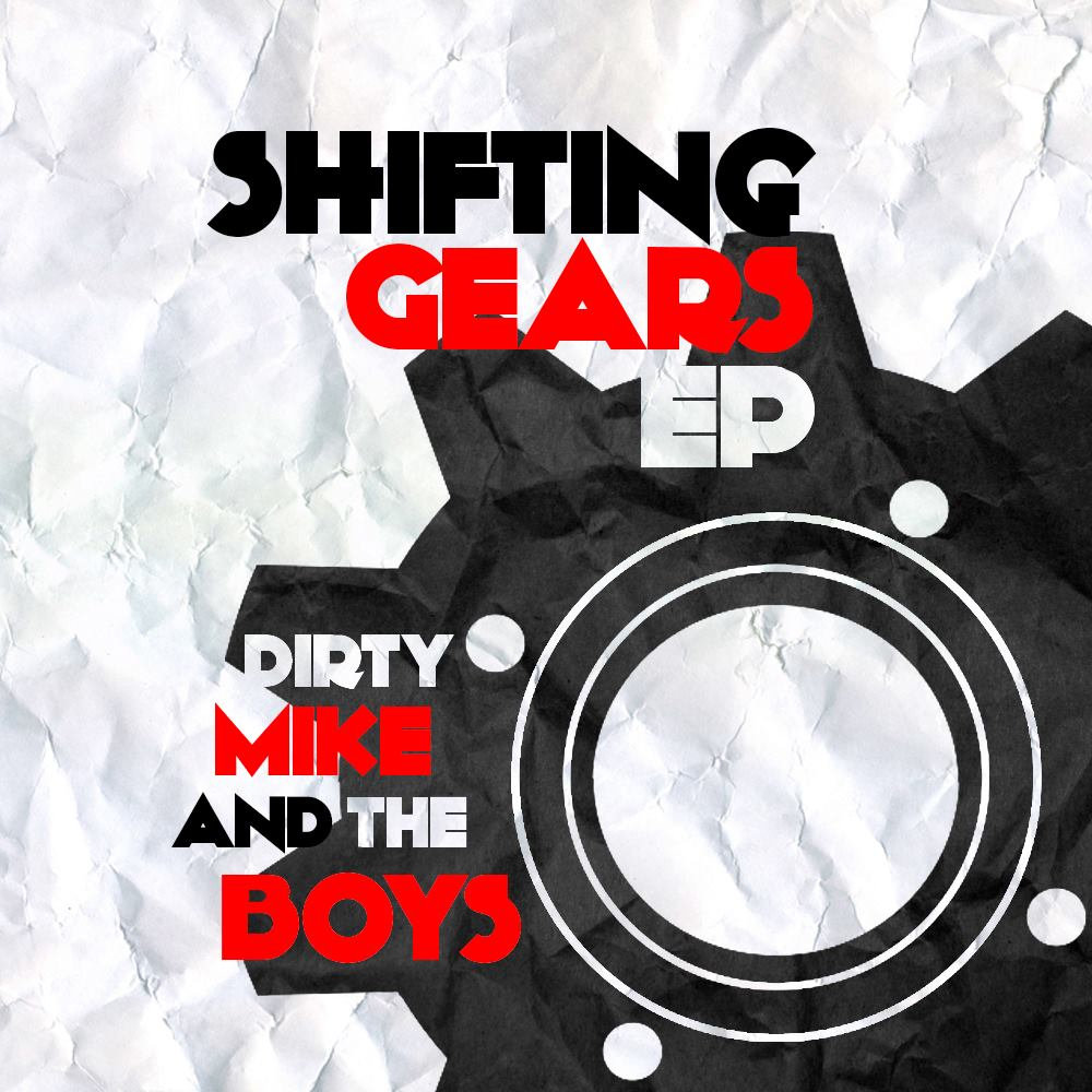 Shifting Gears EP Dirty Mike and the Boys