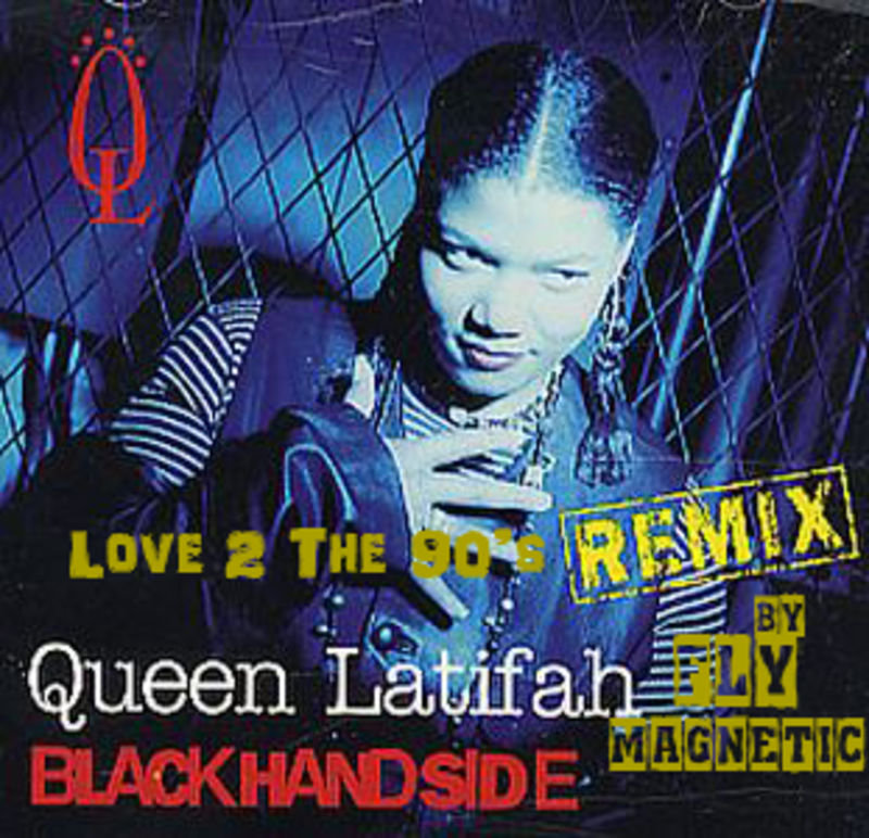 Queen Latifah - Black Hand Side (Love 2 the 90's Remix by Queen Latifah - Black Hand Side (Love 2 the 90's Remix by