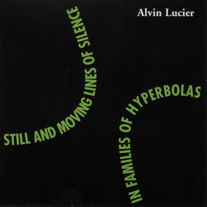 その他 Alvin Lucier Still and Moving Lines... Still and Moving Lines of Silence in Families of Hyperbolas
