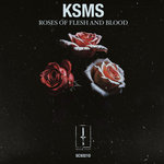 KSMS - Roses Of Flesh And Blood EP (SCX021D)