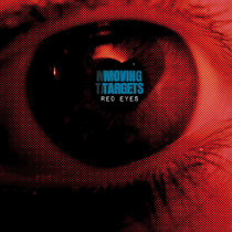 Moving Targets — Red Eyes