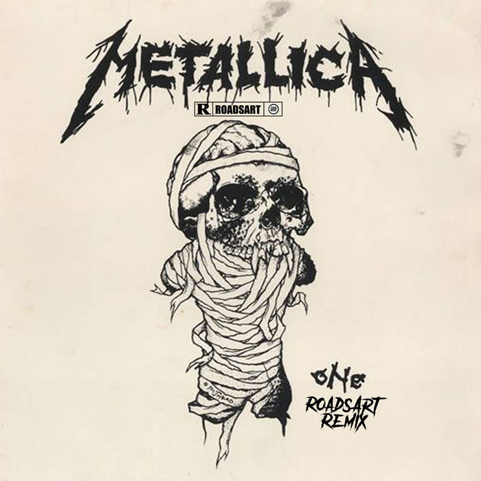 One (RoadsArt Remix) | Metallica x RoadsArt | RoadsArt