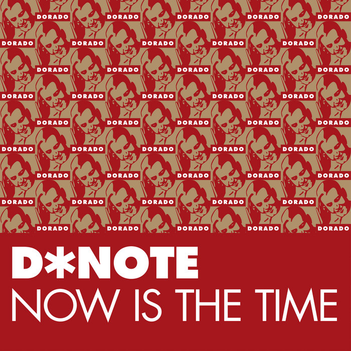 Note Now Now Is The Time | D*Note