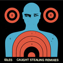 IDLES - Caught Stealing Remixes