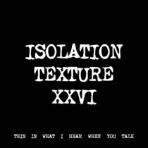 ISOLATION TEXTURE XXVI [TF00710] cover art