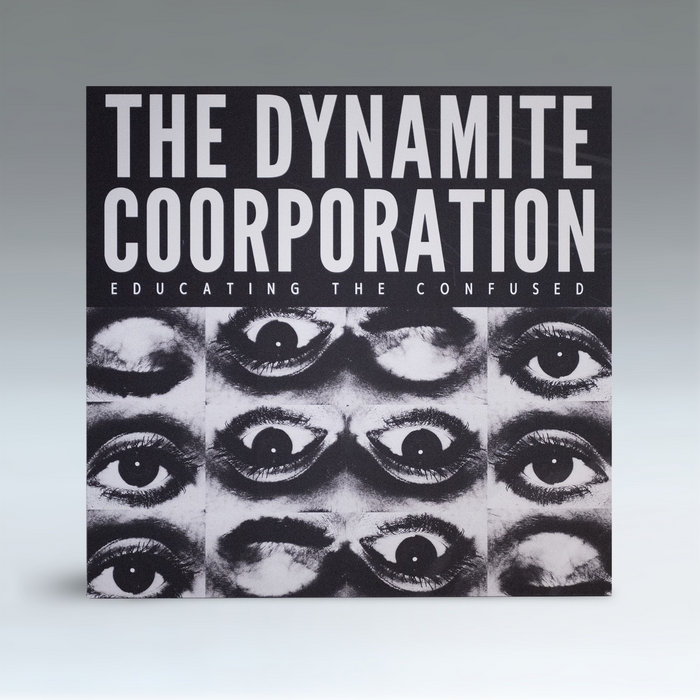 Educating The Confused | The Dynamite Coorporation | Certain Sound