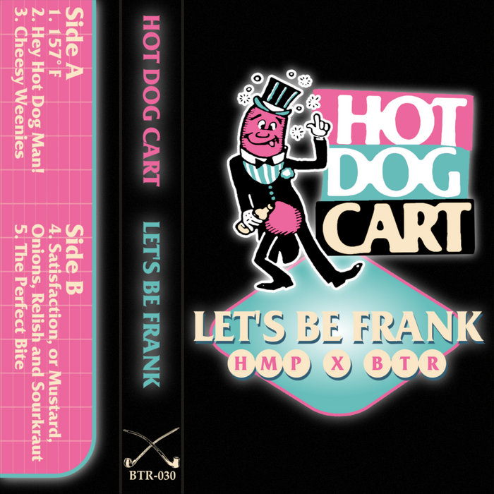 Let's Be Frank Hot Dog Cart Big Tobacco Records