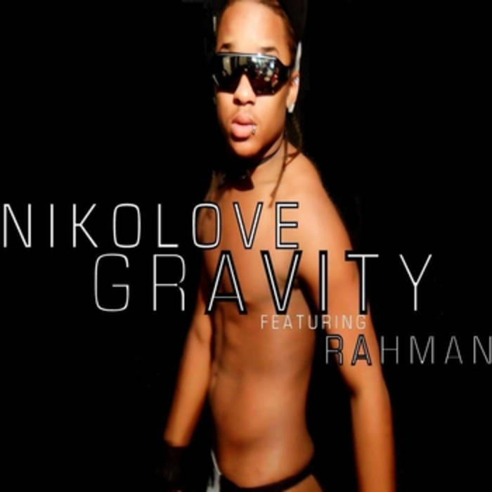 gravity featuring rahman single version niko love