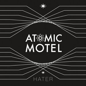 Atomic Motel — Hater