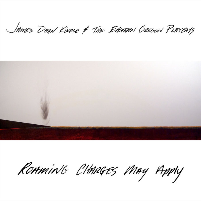 Roaming Charges May Apply James Dean Kindle and the Eastern Oregon Playboys