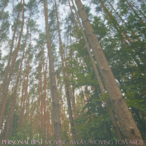 Moving Away / Moving TowardsPersonal Best cover