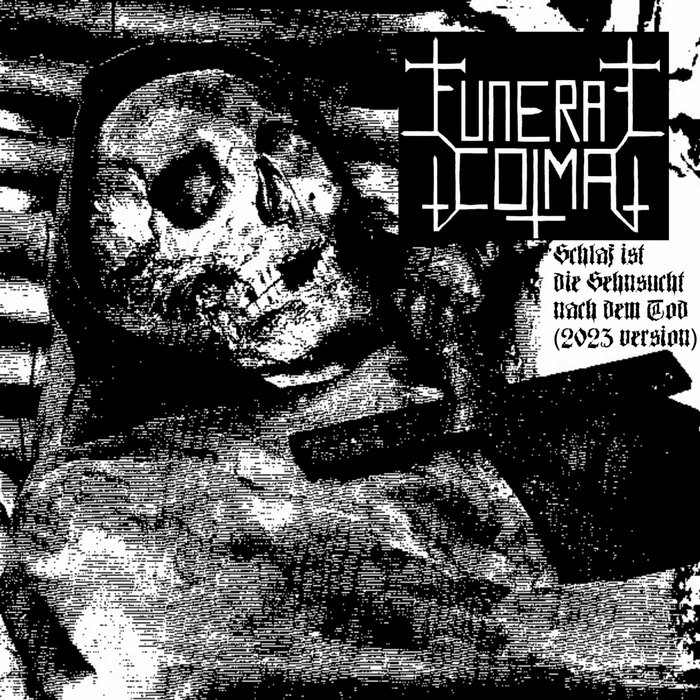 Schlaf ist die Sehnsucht nach dem Tod (2023 Version) Funeral Coma