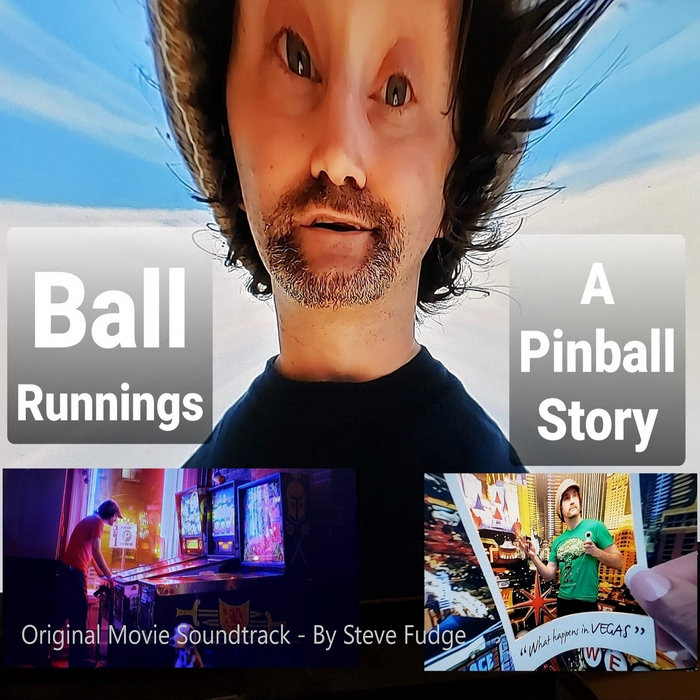 Ball Runnings A Pinball Story Original Movie Soundtrack Steve Fudge
