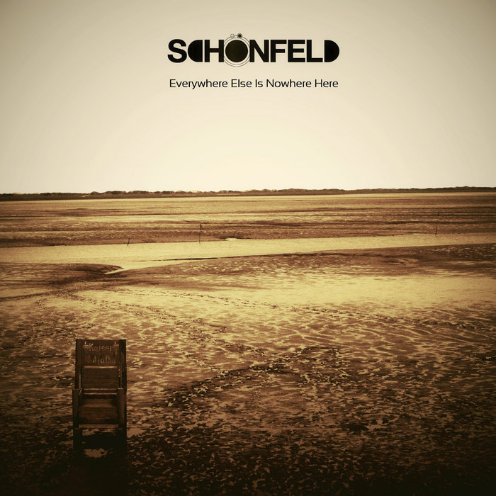 EVERYWHERE ELSE IS NOWHERE HERE Schönfeld