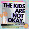 THE KIDS ARE NOT OKAY. Cover Art