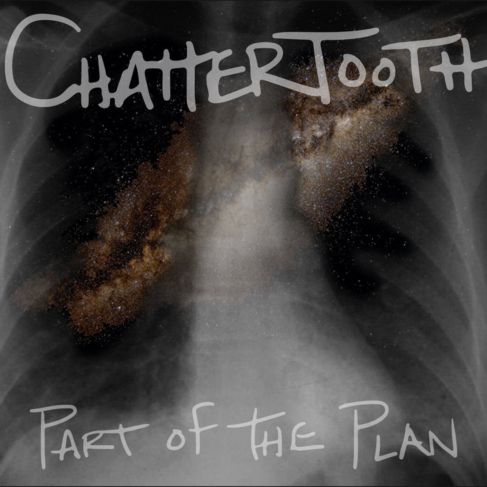 Part of the Plan | Chattertooth