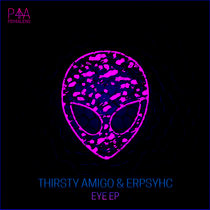 Thirsty Amigo & Erpsyhc - Eye EP cover art