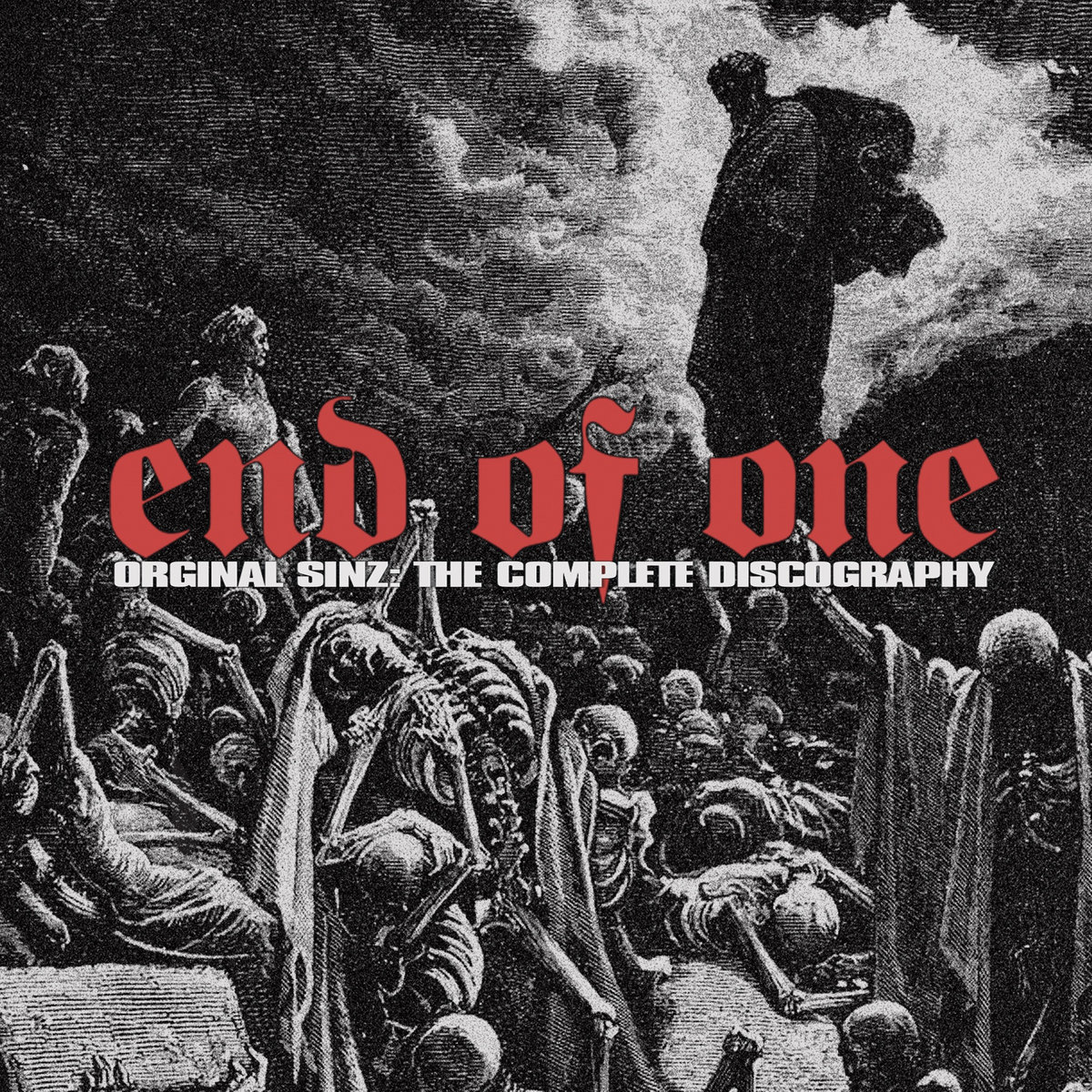 Original Sinz : The Complete Discography | End Of One | Streets Of