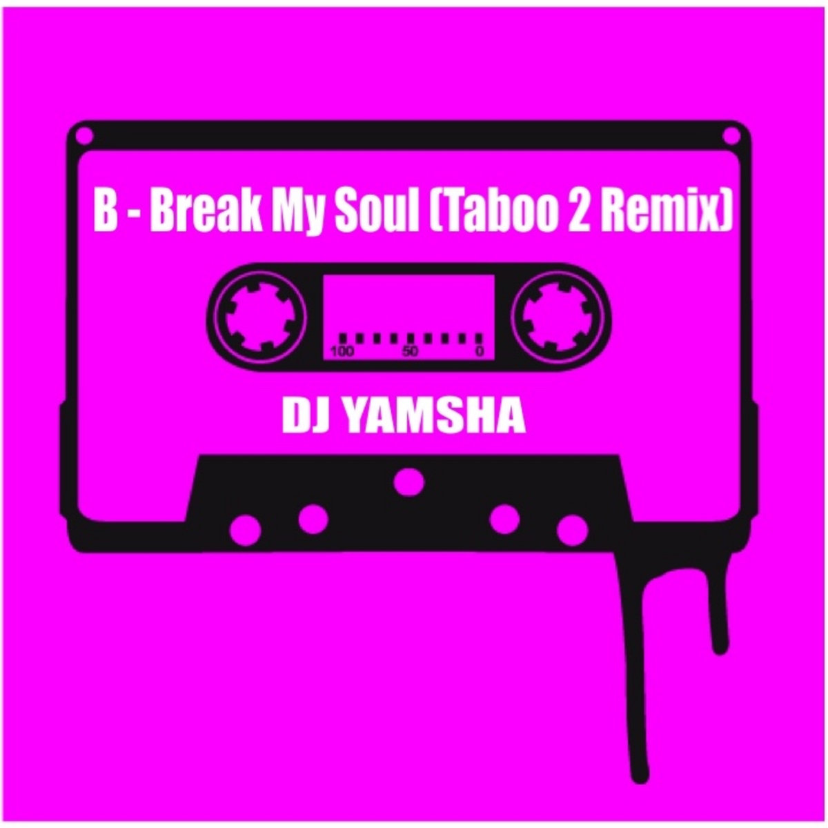 B - Break My Soul (Taboo 2 Remix) | dj yamsha