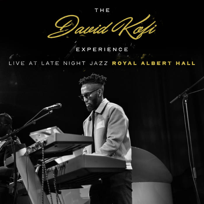 The David Kofi Experience: Live at Late Night Jazz Royal Albert