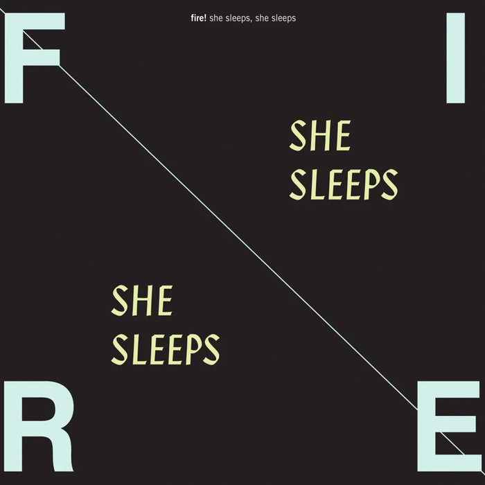 She Sleeps, She Sleeps | Fire!