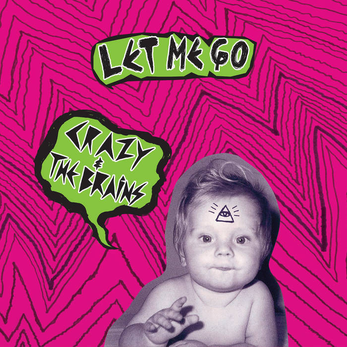 Let Me Go | Crazy & The Brains