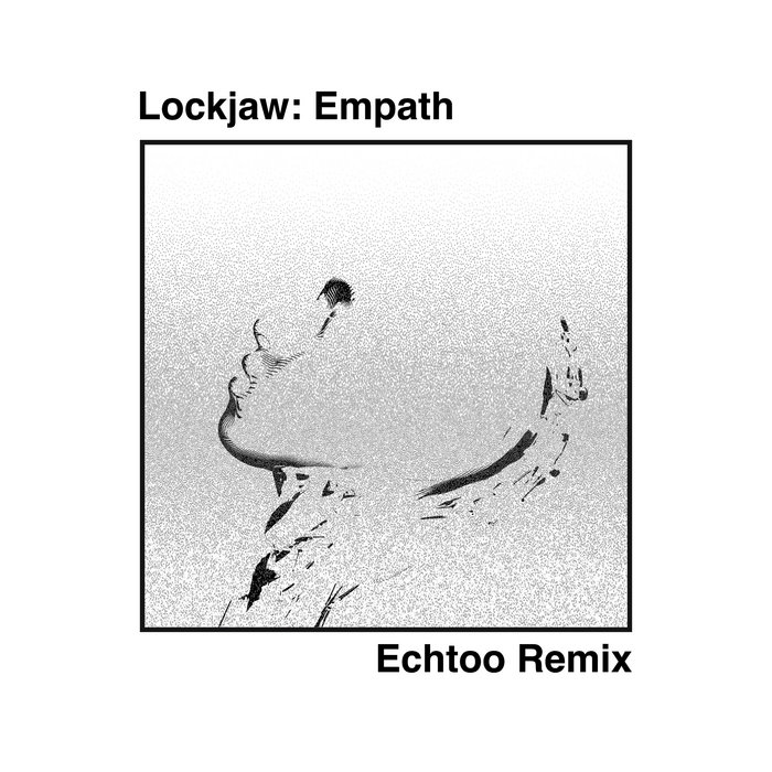Lockjaw Empath (Echtoo Remix) Echtoo