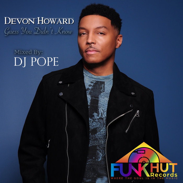 Devon Howard "Guess You Didn't Know Devon Howard, Funkhut Records