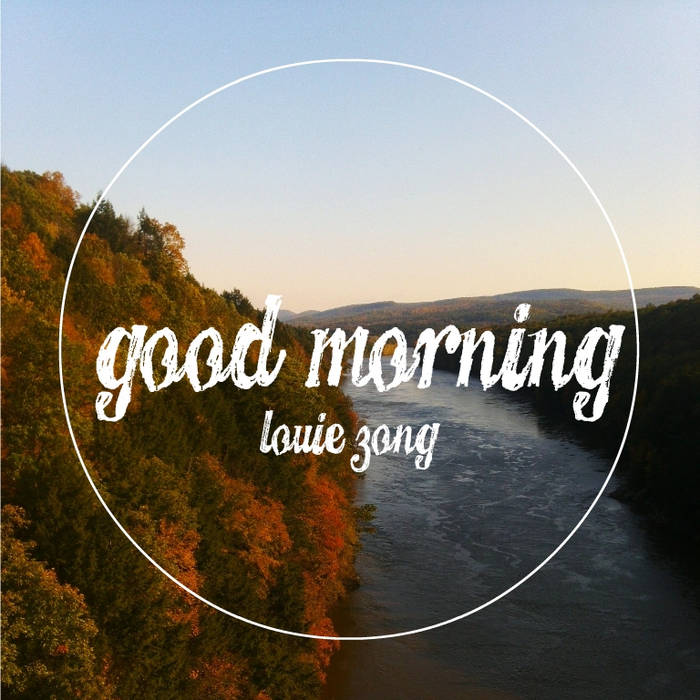Good Morning | Louie Zong
