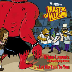Urban Legends / Let Me Talk To YouKutMasta Kurt presents Masters Of Illusion cover