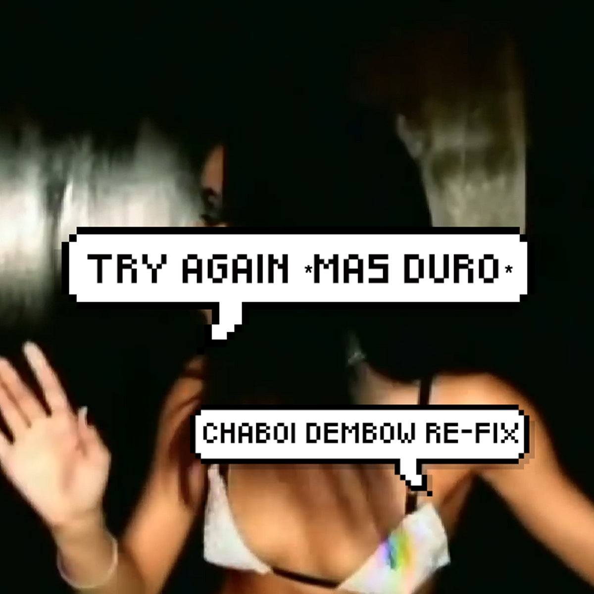 TRY AGAIN (MAS DURO DEMBOW REFIX)