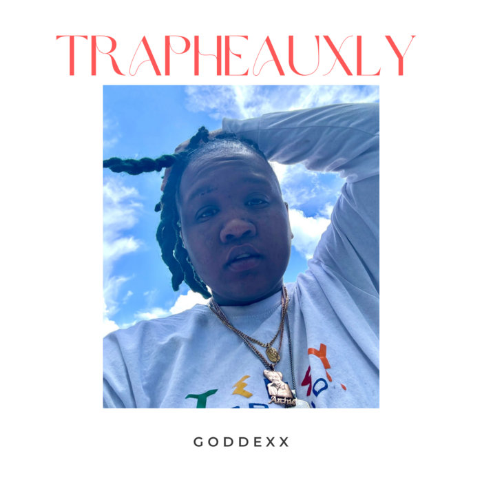 GODDEXX | Trapheauxly