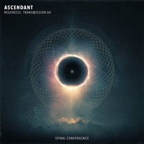 Regenesis: Transmission 04 - Spiral Convergence cover art