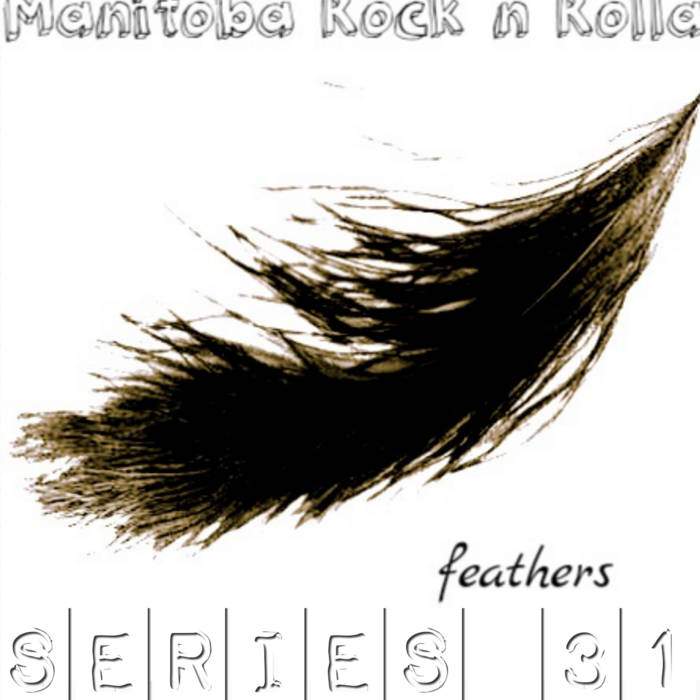 Feathers Manitoba Rock n Rolla