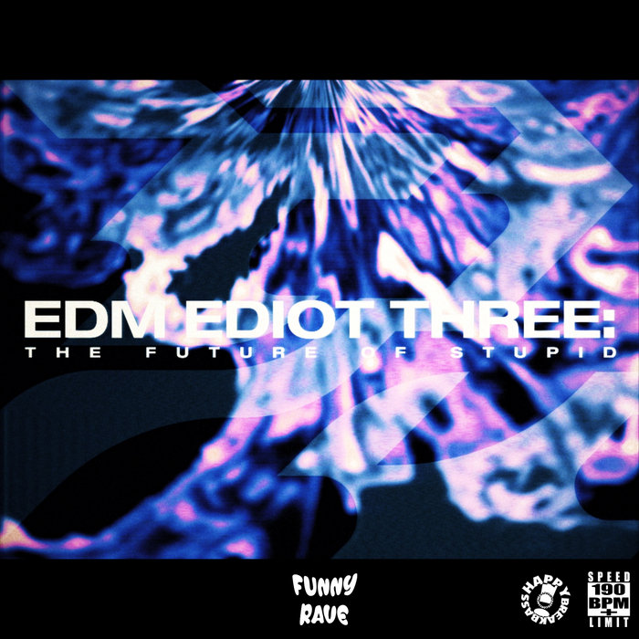 EDM EDIOT 3: THE FUTURE OF STUPID | Mixed by CND9 | Enoch Kim