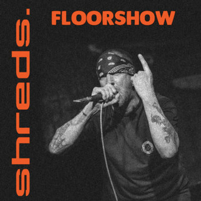 Pochette de Shreds. – Floorshow par Shreds.