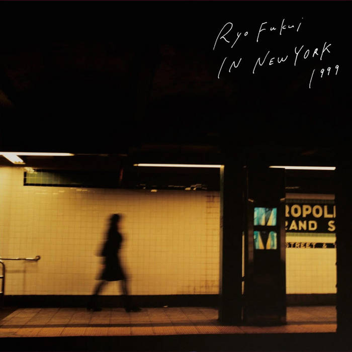 Ryo Fukui in New York | Ryo Fukui | WRWTFWW Records
