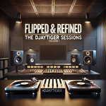 Flipped & Refined: The Djaytiger Sessions Vol 1