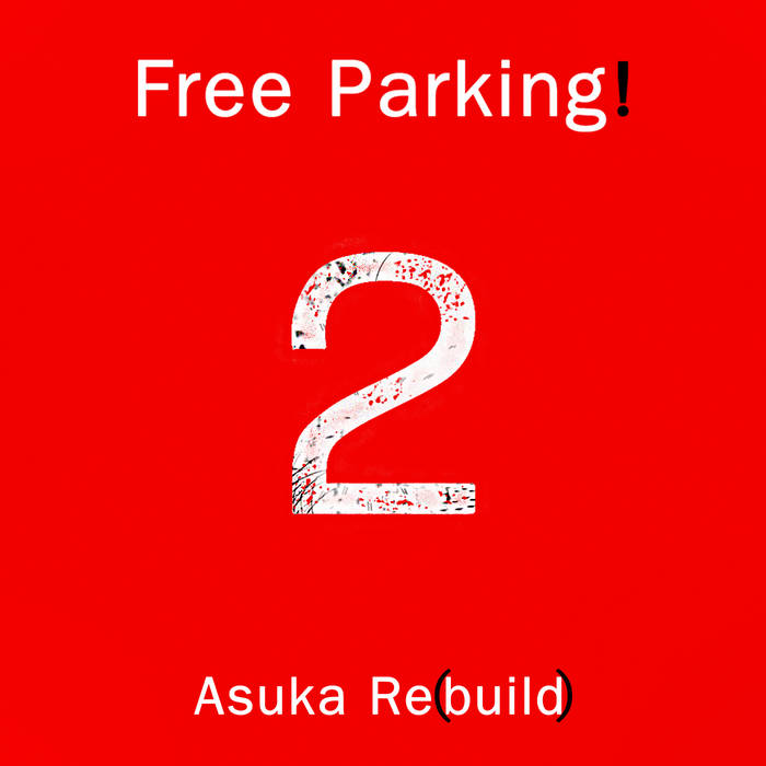 Asuka Re(build) Free Parking!