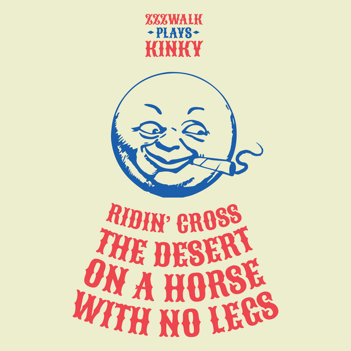 Ridin' Cross The Desert On a Horse With No Legs ZZZwalk