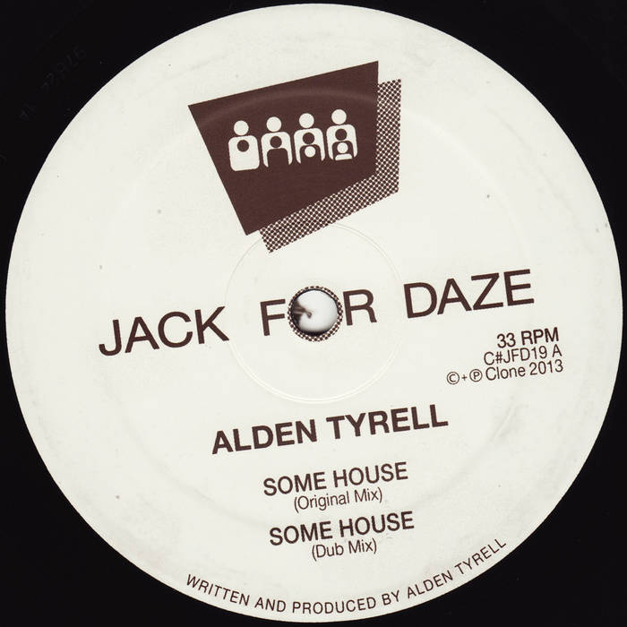 Some House | Alden Tyrell | Clone Jack For Daze