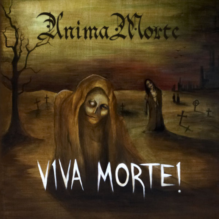 Viva Morte! Anima Morte
