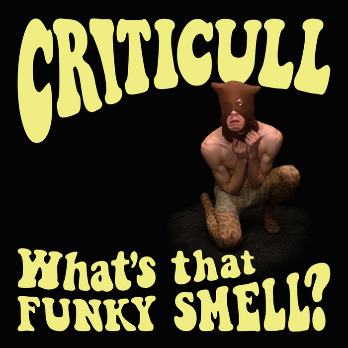 What's That Funky Smell? CRITICULL