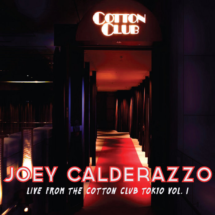 Live From The Cotton Club Tokyo, Vol. 1 | Joey Calderazzo | Dot
