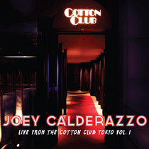 Joey Calderazzo: Live From The Cotton Club Tokyo, Vol. 1 cover art