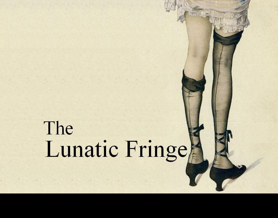 The Lunatic Fringe The Lunatic Fringe